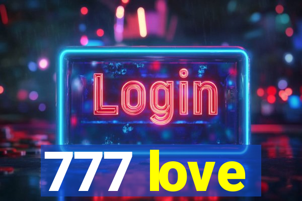 777 love